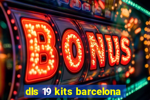 dls 19 kits barcelona